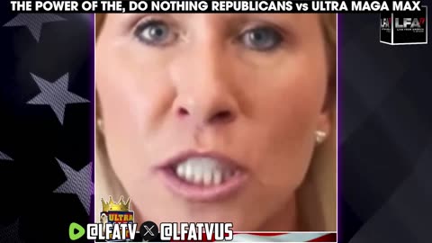 THE POWER OF THE, DO NOTHING REPUBLICANS vs ULTRA MAGA MAX