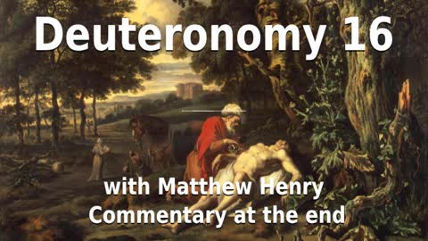 📖🕯 Holy Bible - Deuteronomy 16 with Matthew Henry Commentary at the end.