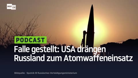 Falle gestellt: USA drängen Russland zum Atomwaffeneinsatz