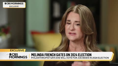 Melinda Gates Says She Is ‘Absolutely Not Voting for'