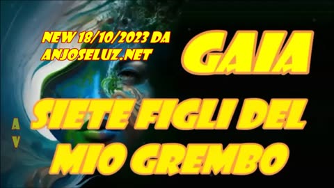 New 18/10/2023 Gaia – Siete figli del mio grembo.