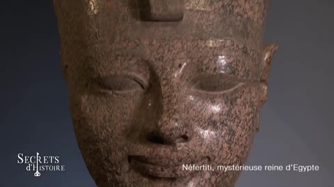 Secres d'histoire Nerfertiti mystérieuse reine d'Egypte