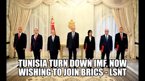 TUNISIA TURN DOWN IMF NOW WISHING TO JOIN BRICS