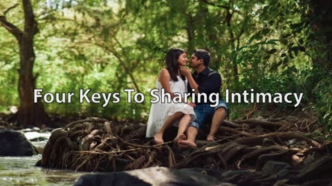 Four Keys To Sharing Intimacy