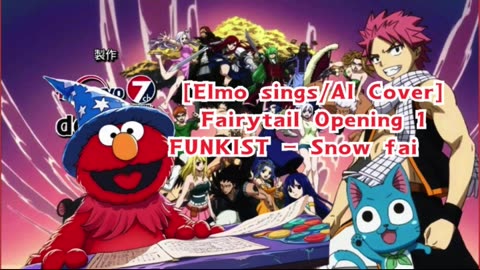 [Elmo sings/AI Cover] Fairy tail Opening 1 Funkist - Snow Fairy