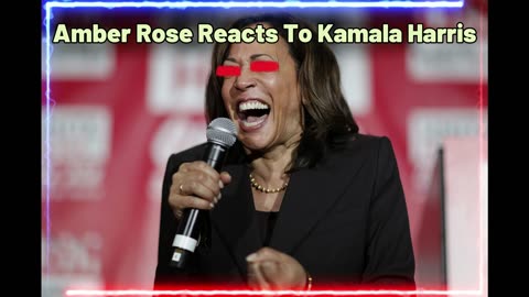 AMBER ROSE CALLS OUT KAMALA HARRIS!