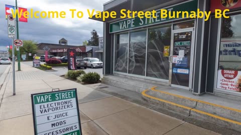 Vape Street - Top-Rated Vape Shop in Burnaby, BC