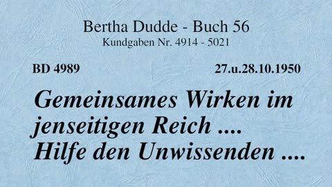 BD 4989 - GEMEINSAMES WIRKEN IM JENSEITIGEN REICH .... HILFE DEN UNWISSENDEN ....