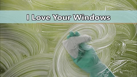 I Love Your Windows