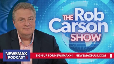 The Rob Carson Show (08/26/2024) - Hours 2 & 3 | Newsmax Podcasts