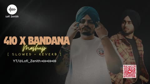 410 X BANDANA MASHUP - SIDHU MOOSE WALA x SHUBH - [ SLOWED + REVERB ] #sidhumoosewala #shubh #lofi