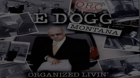 E DOGG MONTANA ~ Organized Living (Feat. Mic Angelo) Remix 1