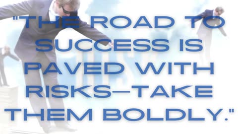 Boldly Embrace Risks