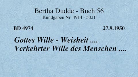 BD 4974 - GOTTES WILLE - WEISHEIT .... VERKEHRTER WILLE DES MENSCHEN ....