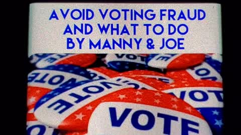 AVOID VOTING FRAUD BY GETTING INVOLVED