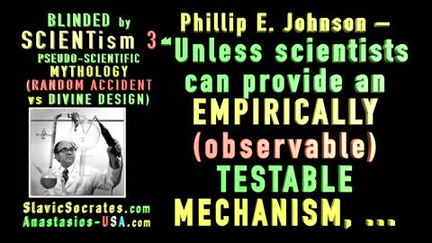 BLINDED by SCIENTISM 3 - Pseudo-Scientific Mythology - Random Accident vs Intelligent Design