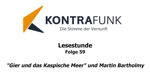 Lesestunde - Folge 59: „Gier und das Kaspische Meer“ von Martin Bartholmy