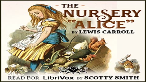 The Nursery Alice by Lewis CARROLL read by Scotty Smith _ Full Audio Book