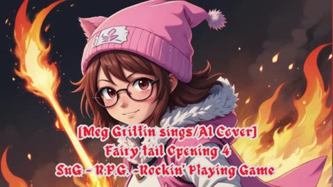 [Meg Griffin sings/AI Cover] Fairy tail Opening 4 | SuG - R.P.G. ~Rockin' Playing Game