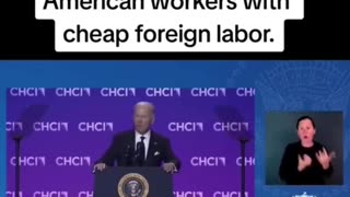 Biden says he is replacing American Workers with Cheap Foreign labor.