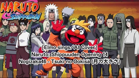 [Elmo sings/AI Cover] Naruto: Shippuden Opening 14 | Nogizaka46 - Tsuki no Ookisa (月の大きさ)