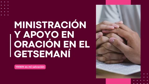 🛐 Ministración y apoyo en oración en el Getsemaní | Marcos 14:32