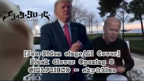 [Joe Biden sings/AI Cover] Black Clover Opening 8 GIRLFRIEND - sky&blue