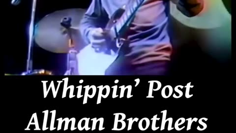 Whipping Post - Allman Brothers Band ( Live )