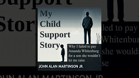 My Child Support Story: Why I failed to pay Amanda Whitenburg for a son she wouldn’t let me raise