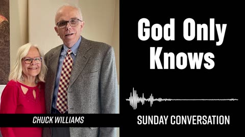 “God Only Knows” | Sunday Conversation 9/08/2024