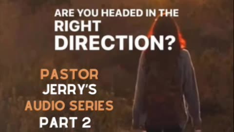 “Headed In The Right Direction!?” Series Part 2 🙏👍🤔