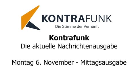 Kontrafunk - Die Aktuelle Nachrichtenausgabe - Montag 06.11.2023 - Mittagsausgabe