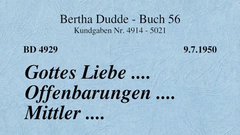 BD 4929 - GOTTES LIEBE .... OFFENBARUNGEN .... MITTLER ....