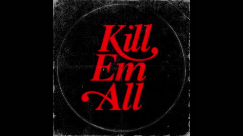 KILL EM ALL - Ancaona ft. Sick Jacken