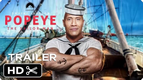 popeye the sailor man live action movie – full teaser trailer – dwayne johnson latest update