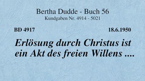 BD 4917 - ERLÖSUNG DURCH CHRISTUS IST EIN AKT DES FREIEN WILLENS ....