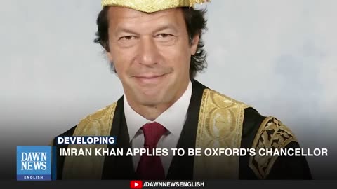 Imran Khan Applies To Be Oxford's Chancellor _ Dawn News English