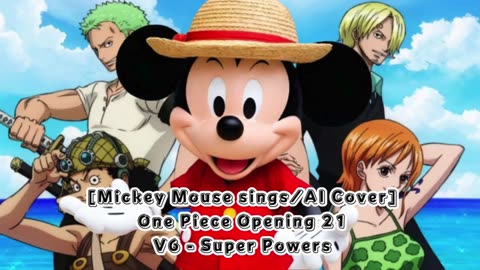 [Mickey Mouse AI Cover] One Piece Opening 21 | V6 - Super Powers