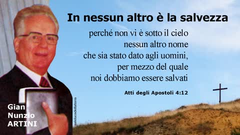 E in nessun altro nome è la salvezza (Atti 4:12) - Gian Nunzio Artini Non vi è sotto il cielo altro nome dato agli uomini in virtù del quale possano essere salvati Festa del Santissimo. Nome di Gesù Domenica 2 Gennaio 2022