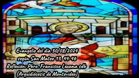 Evangelio del día 30/08/2024 según San Mateo 13, 44-46 - Pbro. Francisco Lezama sdb