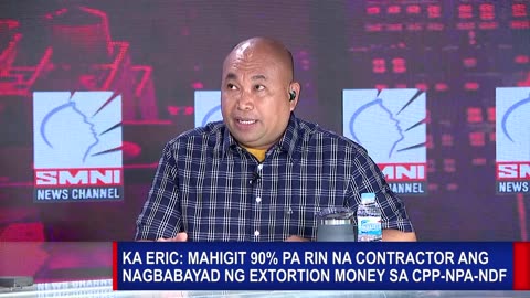 Ka Eric: Mahigit 90 pa rin na contractor ang nagbabayad ng extortion money sa CPP-NPA-NDF