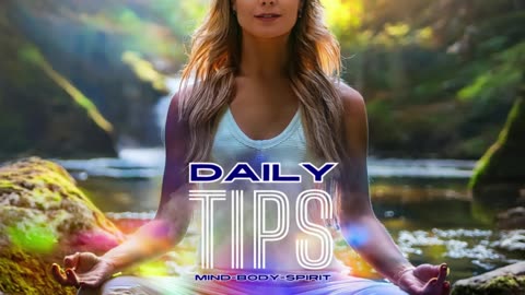 Daily Mind-Body-Spirit Tips 84