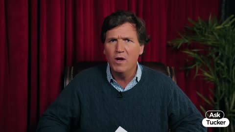 Tucker Carlson · ASK TUCKER!