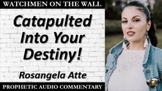 “Catapulted Into Your Destiny!” – Powerful Prophetic Encouragement from Rosangela Atte