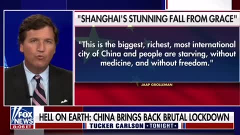 Tucker Carlson: Shanghai Shut Down- Mass Lock Downs of People & Beating Animals to Death!