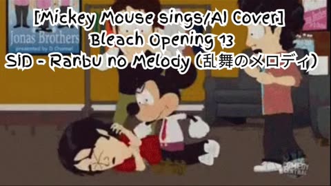 [Mickey Mouse sings/AI Cover] Bleach Opening 13 SID - Melody of the Wild Dance/Ranbu no Merodi