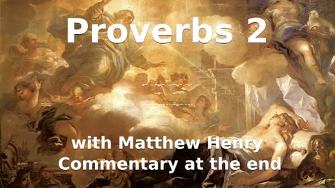 📖🕯 Holy Bible - Proverbs 2 with Matthew Henry Commentary at the end.