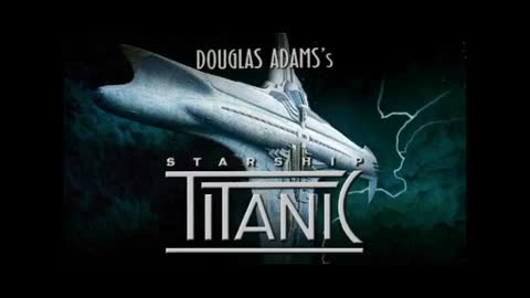 Adams, Douglas Starship Titanic