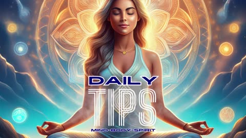 Daily Mind-Body-Spirit Tips 98