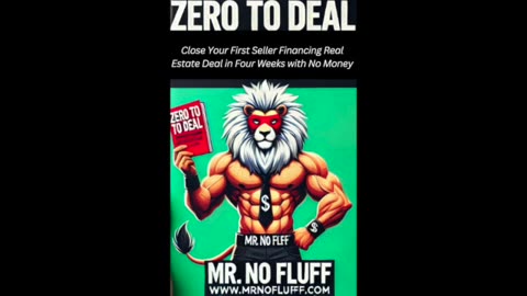 ZERO to DEAL: Close Your First Seller Financing Real Estate Deal in Four Weeks with No Money